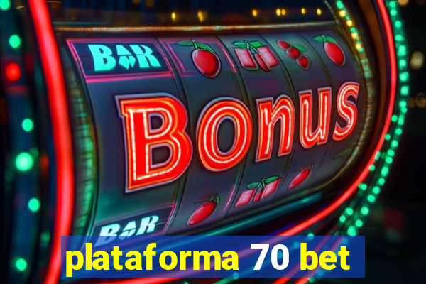 plataforma 70 bet